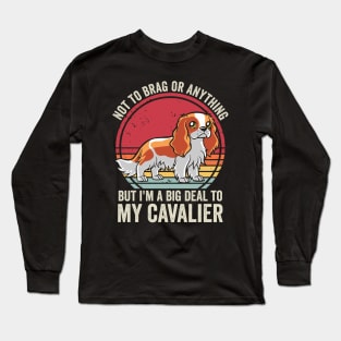 Funny Cavalier King Charles Spaniel Dog Quotes Long Sleeve T-Shirt